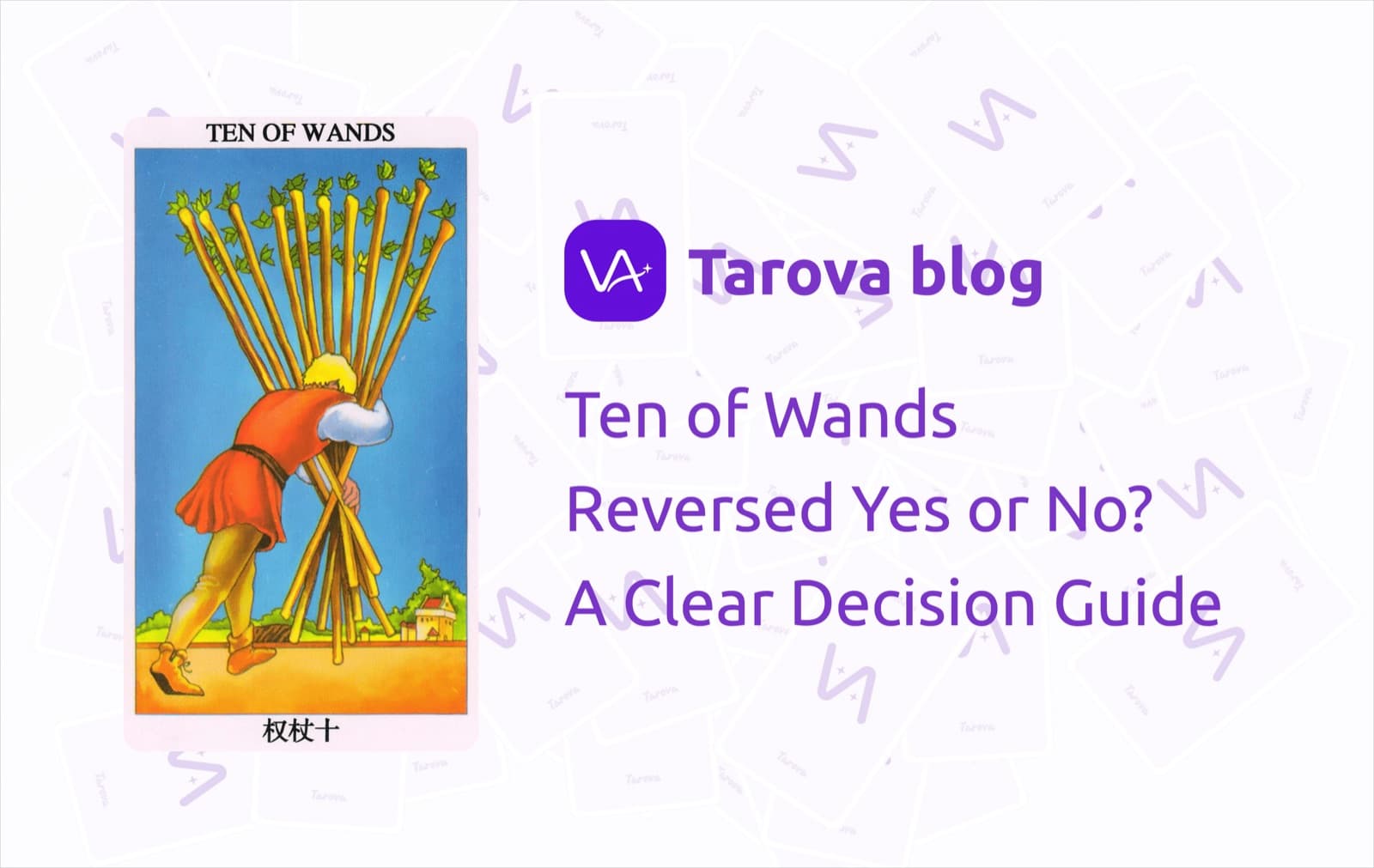Ten of Wands Reversed Yes or No? A Clear Decision Guide