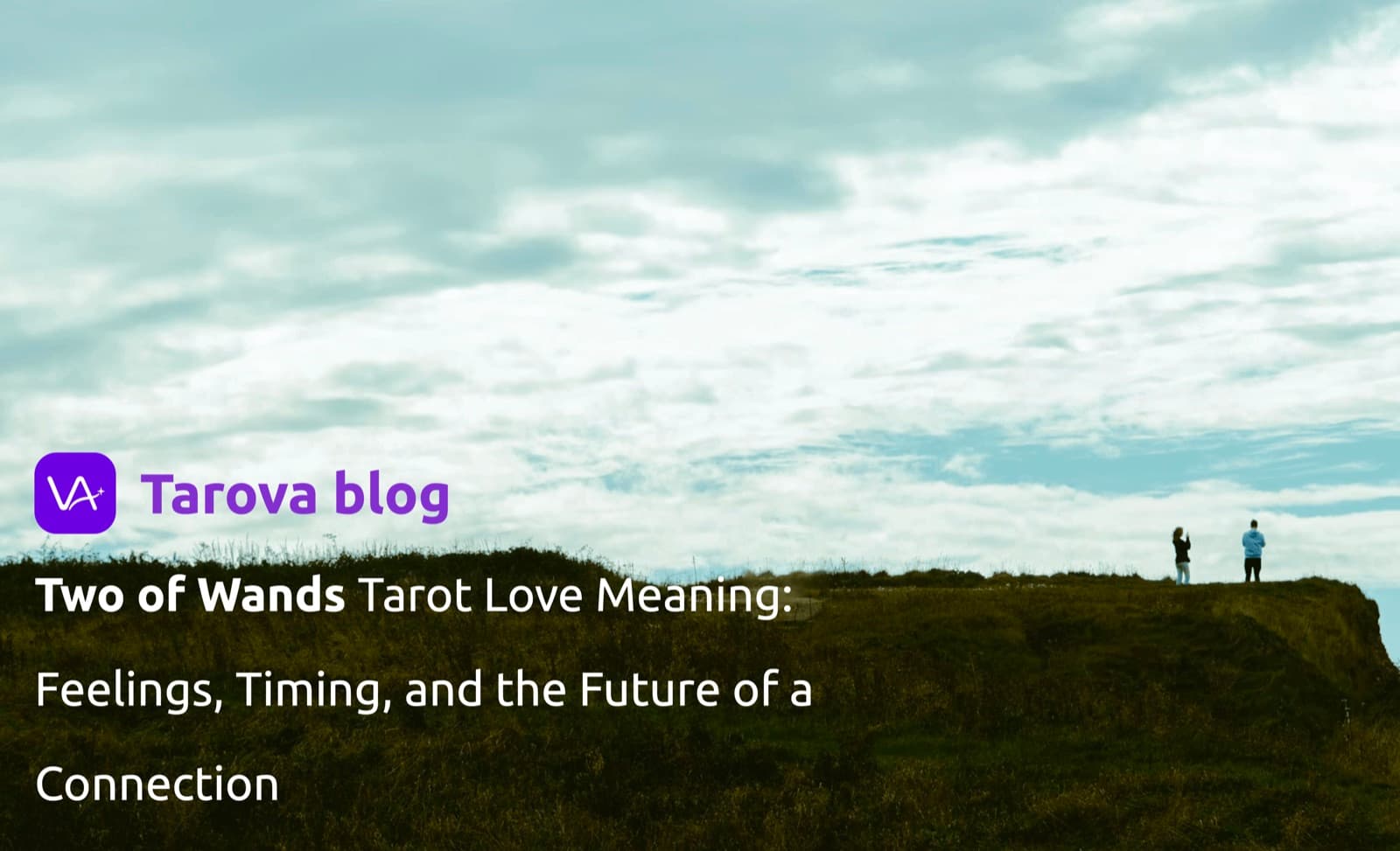 Two of Wands Tarot Love Meaning: Feelings, Timing, and the Future of a Connection