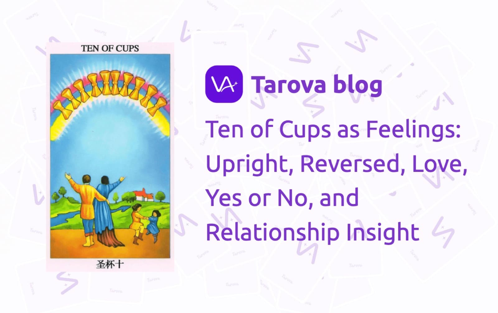 Ten of Cups as Feelings: Upright, Reversed, Love, Yes or No, and Relationship Insight