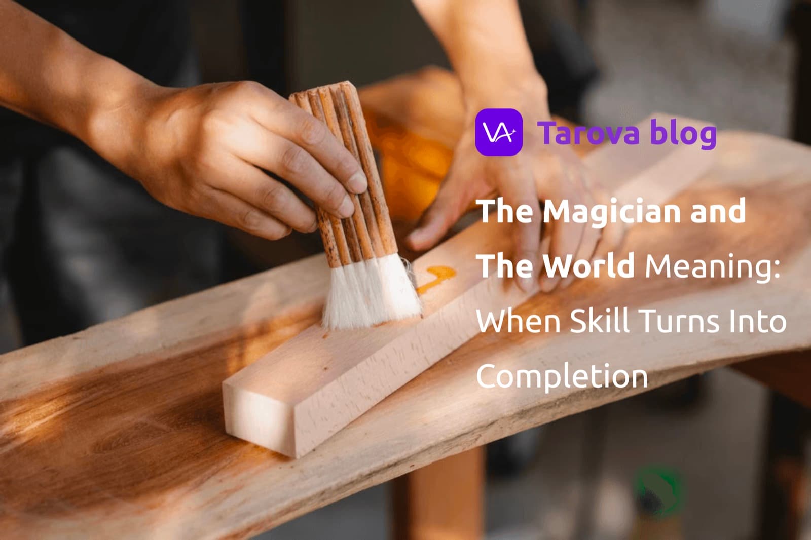 The Magician and The World Meaning: When Skill Turns Into Completion