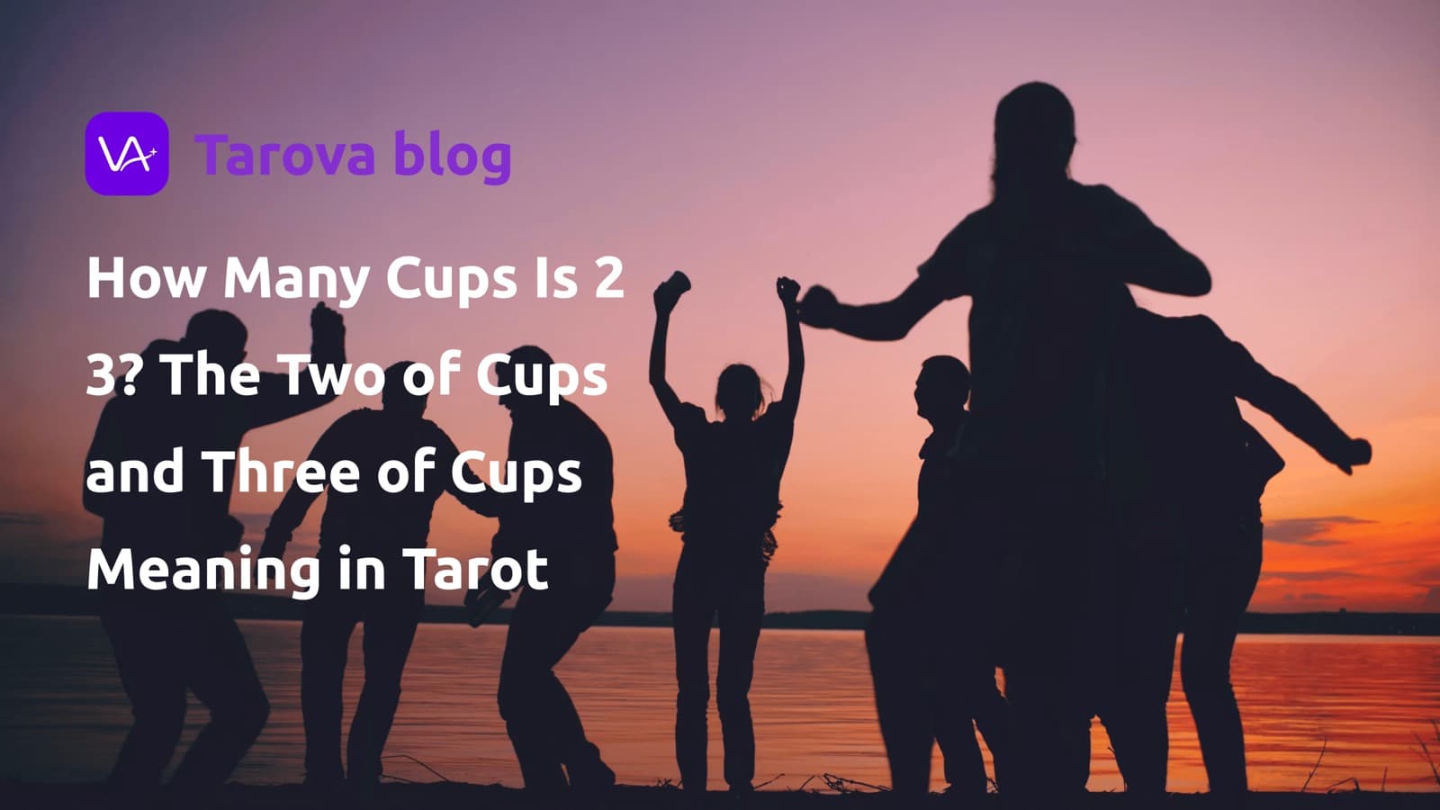 How Many Cups Is 2 3? The Two of Cups and Three of Cups Meaning in Tarot
