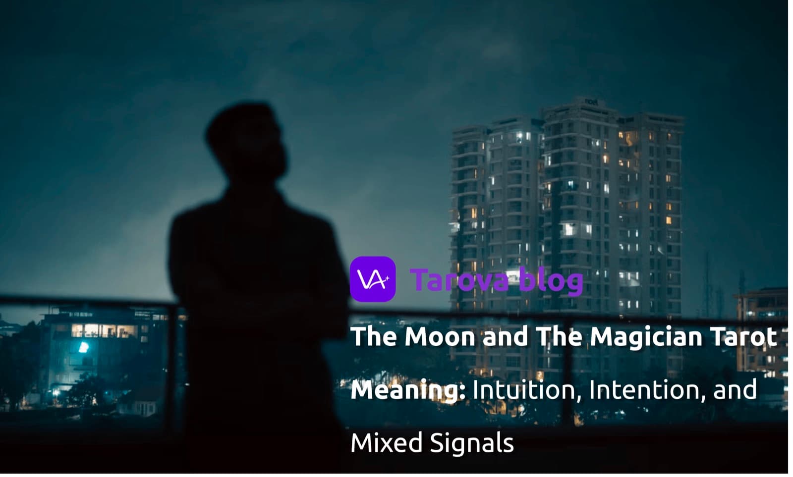 The Moon and The Magician Tarot Meaning: Intuition, Intention, and Mixed Signals